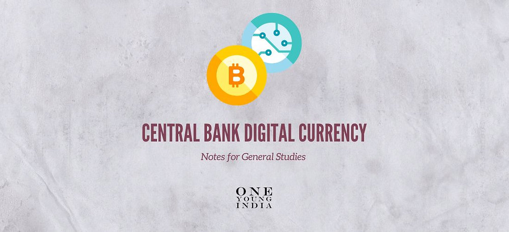 Central Bank Digital Currency | UPSC General Studies Notes | CUET Notes