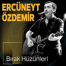 Ercüneyt Özdemir - Bırak Hüzünleri