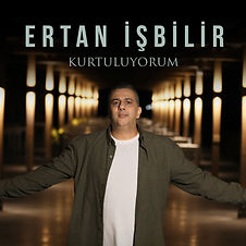 Ertan işbilir - Kurtuluyorum