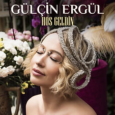Gülçin Ergül - Hoş Geldin