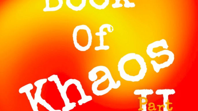 Little Book of Khaos Part II