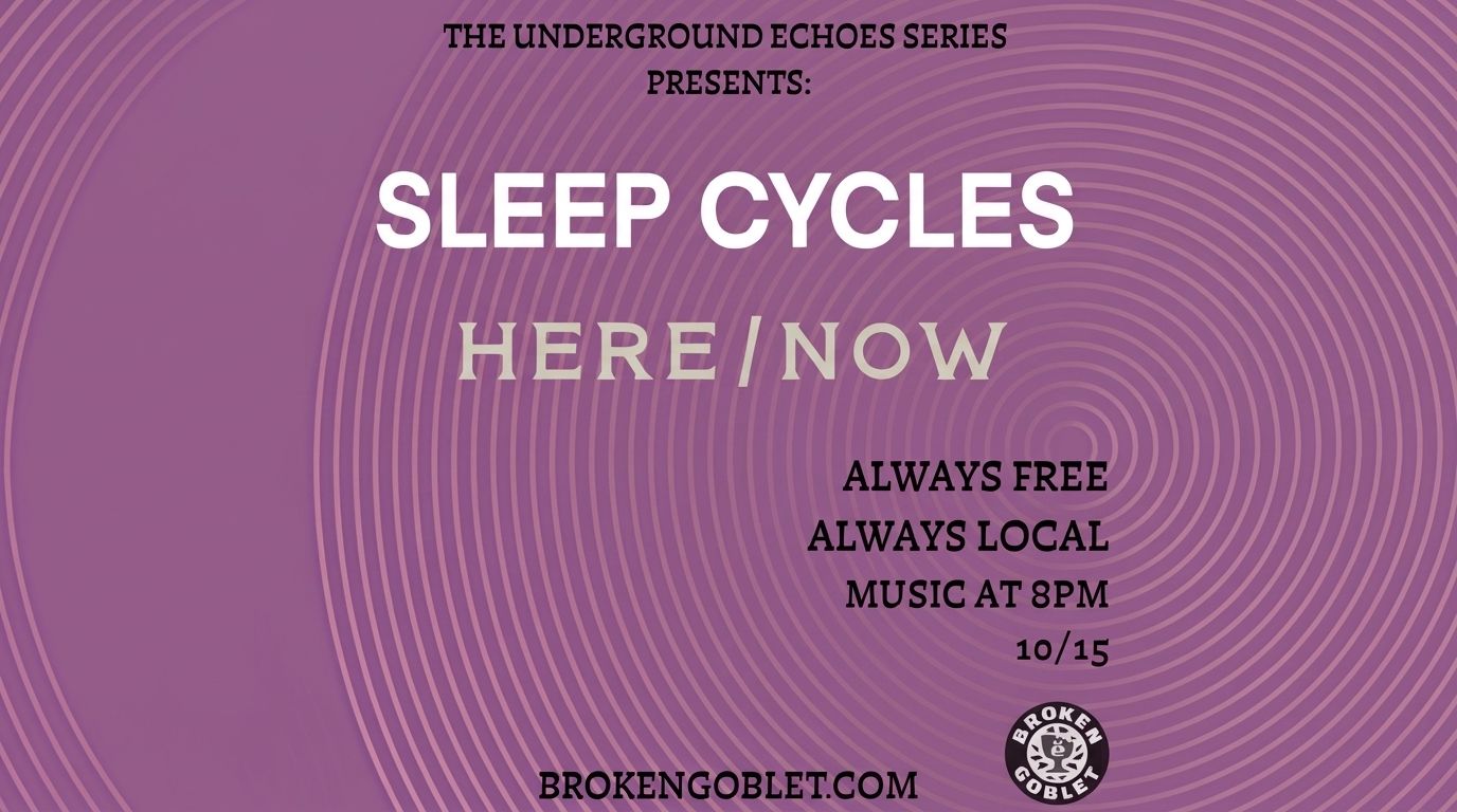 The Underground Echoes Music Series: Sleep Cycles & Here/Now at Broken Goblet Brewing in Philadelphia, PA