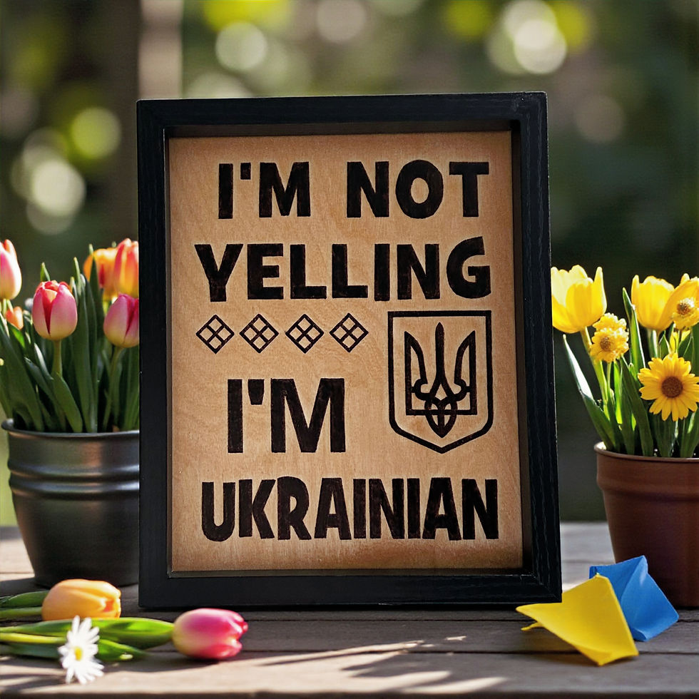 I’m Not Yelling I’m Ukrainian wood-burned sign with Tryzub symbol in a black frame, 8x10 wall décor.