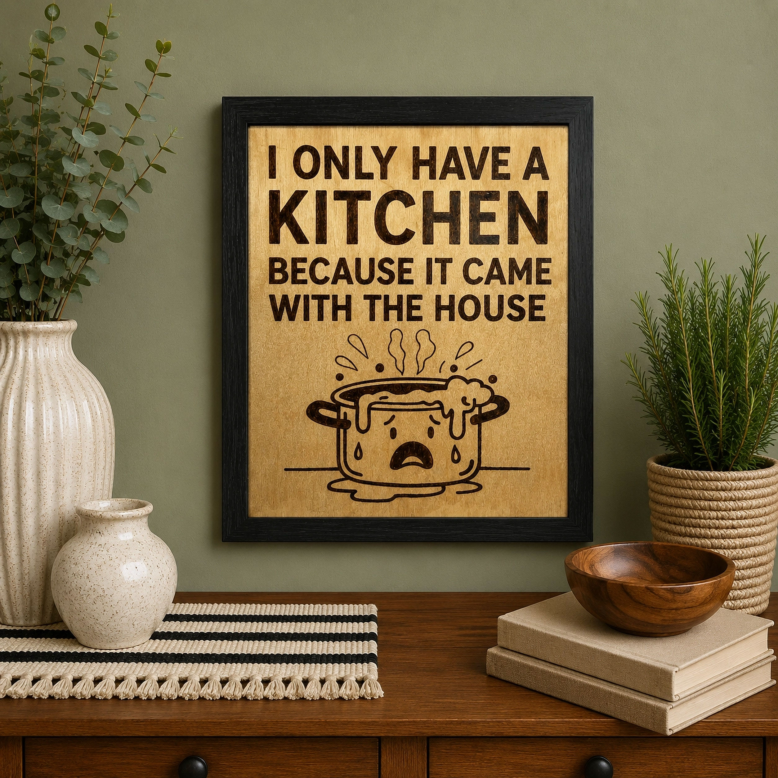 Handmade Wood Burned Kitchen Home Sign – I Only Have a Kitchen