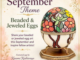 Get those Beaded or Jeweled Eggs on the Facebook Gallery for September! Go to https://www.facebook.com/groups/935839224107860