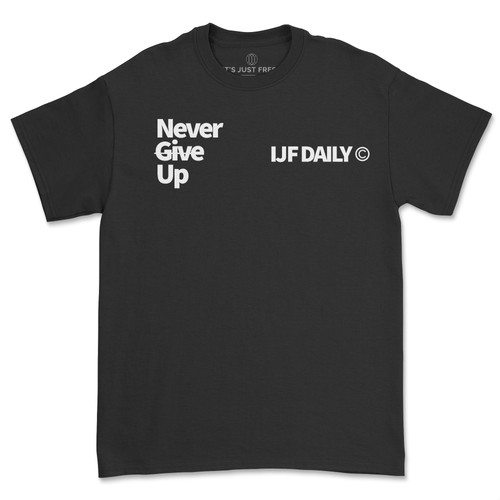 Never Give Up Tee | It’s Just Fresh