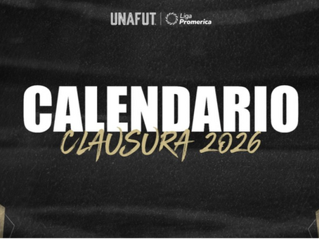 Unafut presenta el calendario de juegos del torneo de clausura 2026