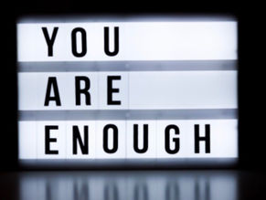 YOU ARE ENOUGH!