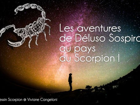 Déluso Sospiro au pays du Scorpion