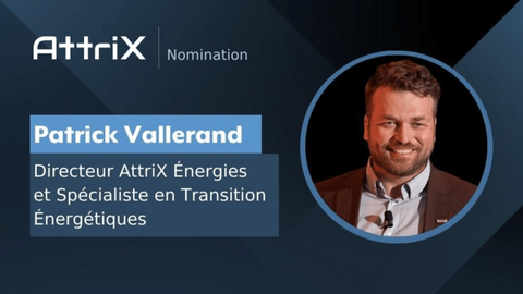 Patrick Vallerand nommé Directeur d’AttriX Énergies et Spécialiste en Transition Énergétique