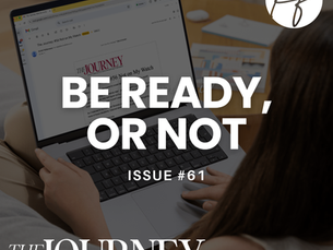 The Journey: #61 Be Ready, Or Not