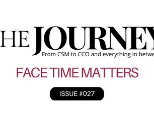 The Journey: #26 Face Time Matters