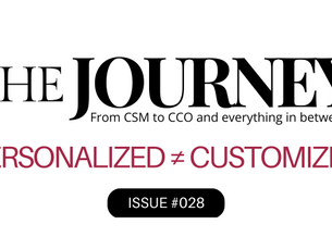 The Journey: #28 Personalized ≠ Customized
