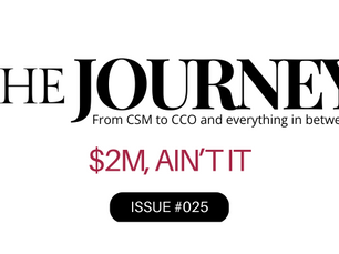 The Journey: #25 $2M, Ain't It