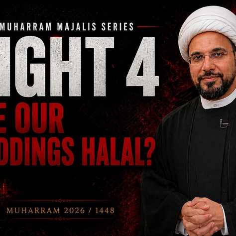 4. Are Our Weddings Halal? | Muharram 2026