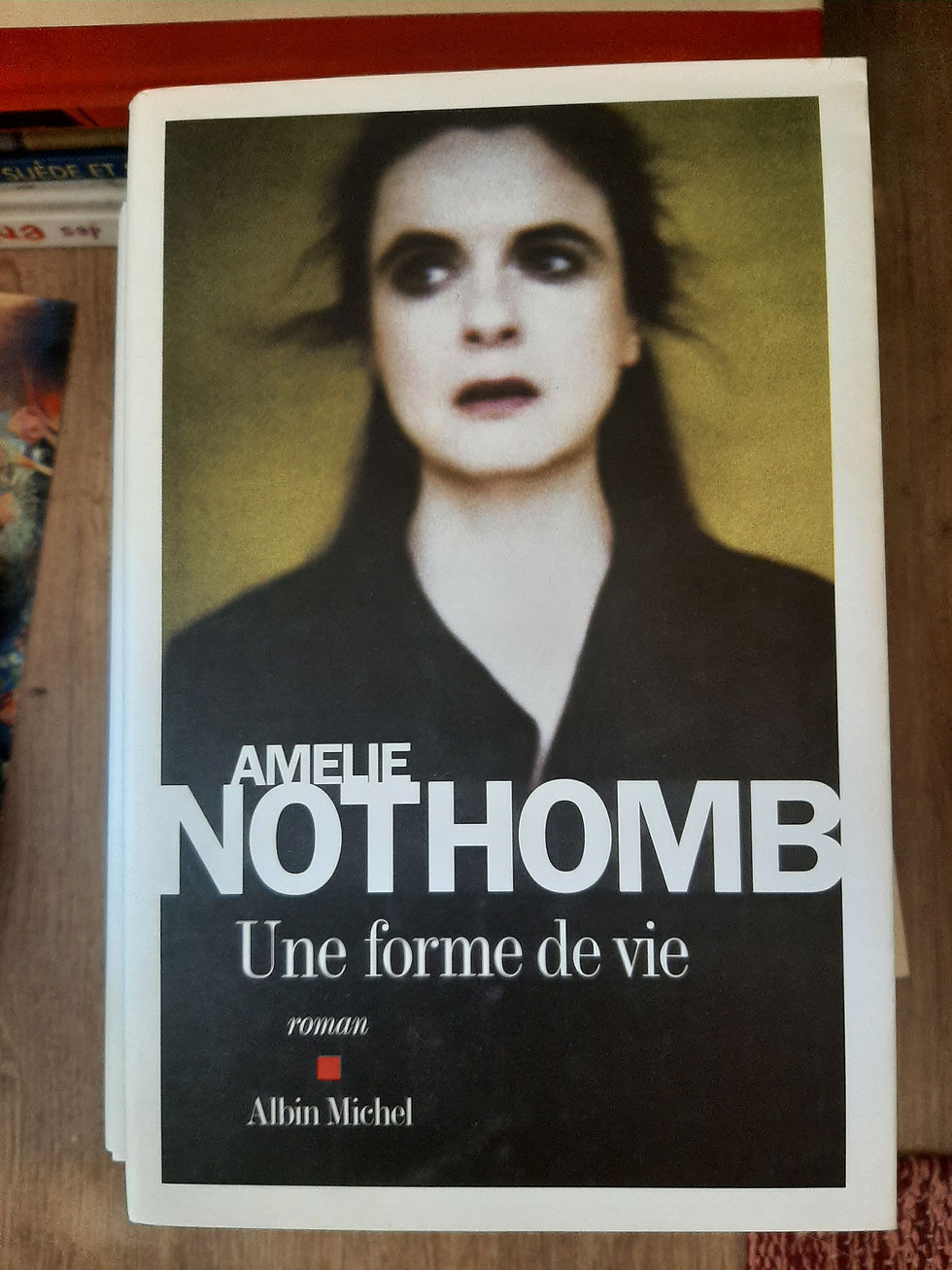 Une forme de vie – A. Nothomb – éd. Albin Michel