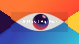 A Great Big Eye