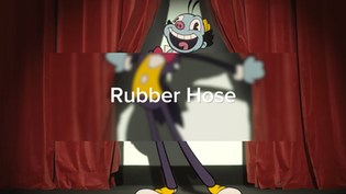 Rubber Hosing / 1920’s and 30’s cartoons