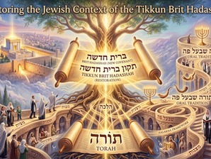 Restoring the Jewish Context of the Tikkun Brit HadShah : Torah, Oral Tradition, and the Jewish Halacha framework