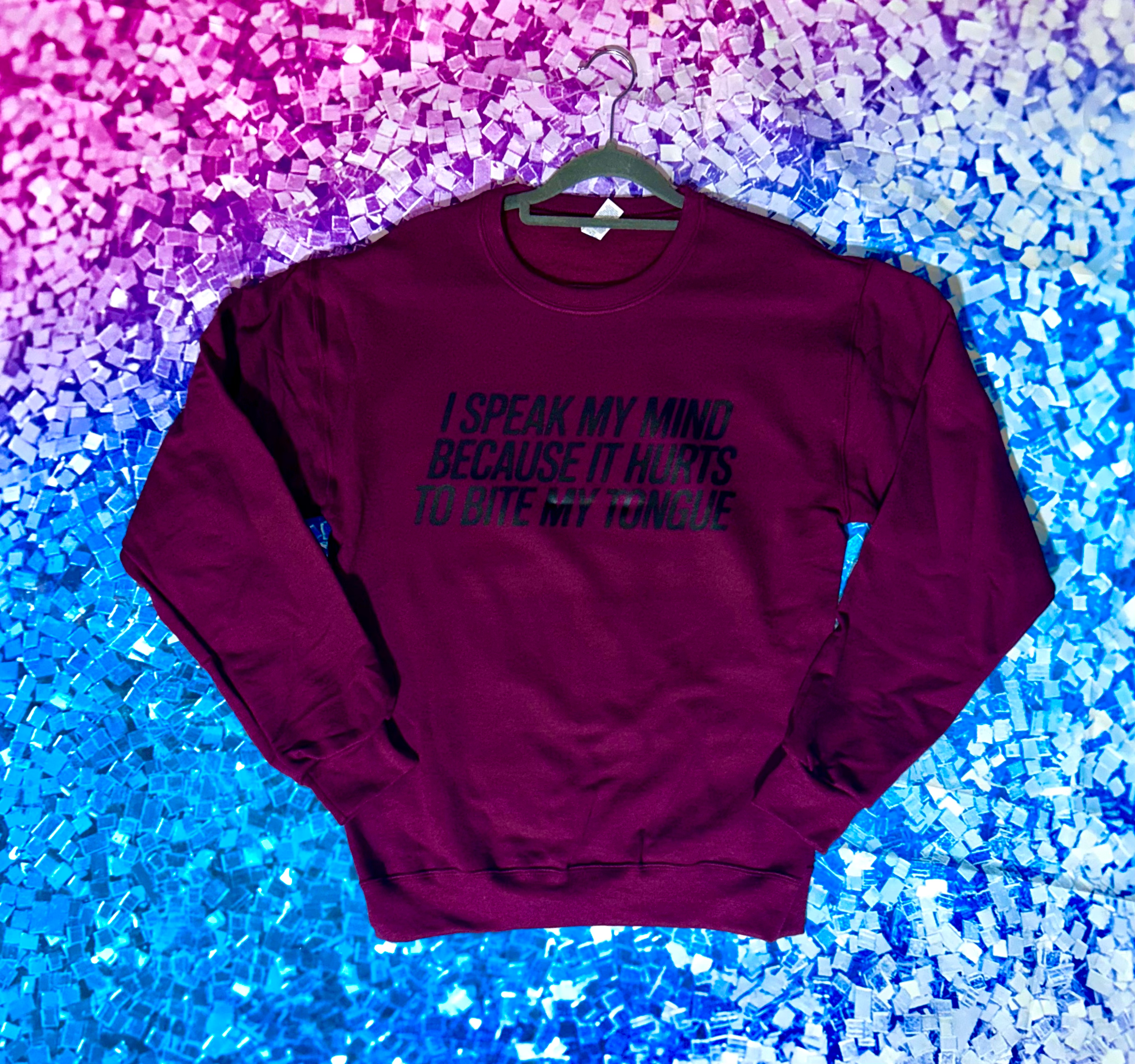 I speak my mind SWEATSHIRT