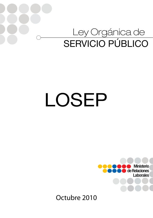 Ley Orgánica del Servicio Público "LOSEP"
