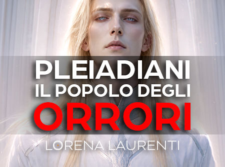 PLEIADIANI, IL POPOLO DEGLI ORRORI
