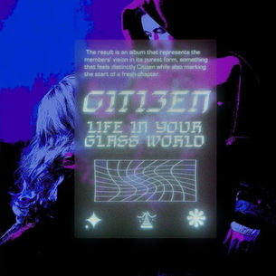 Citizen - Life In Your Glass World Poster