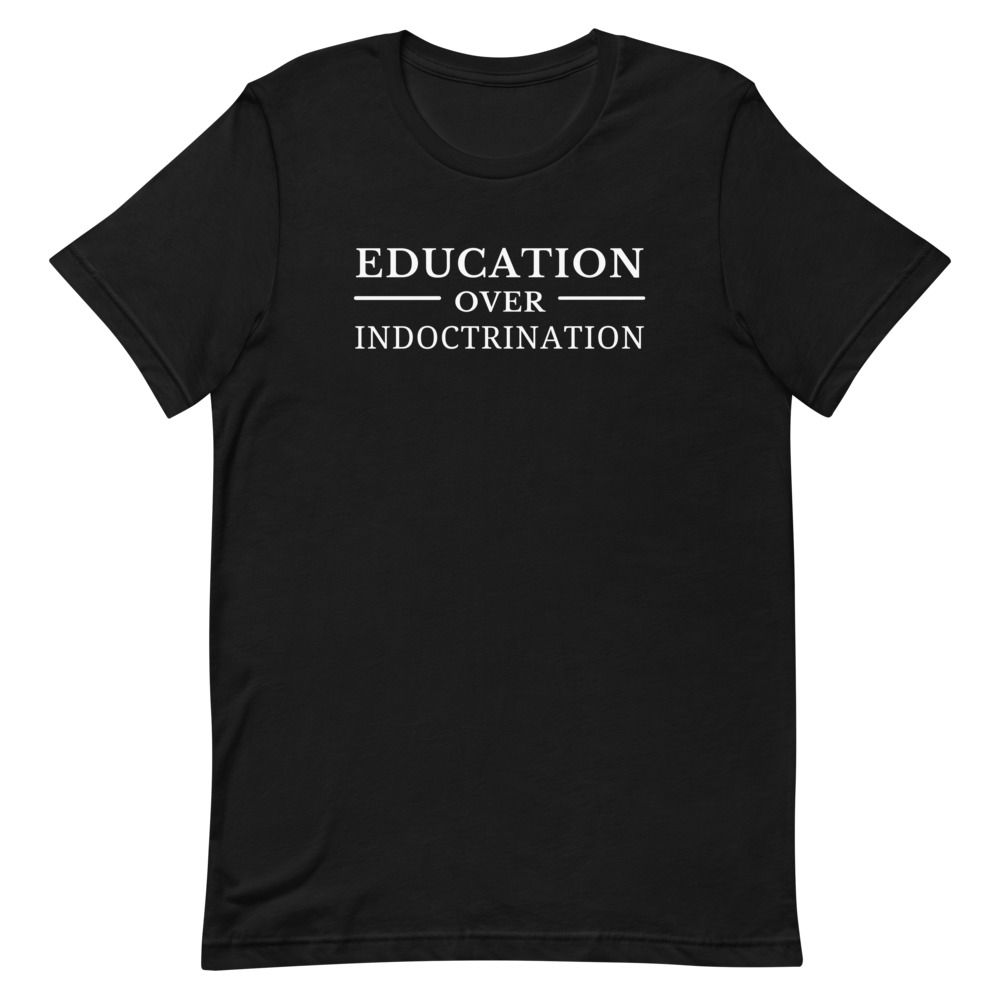 Education Over Indoctrination Unisex Tee