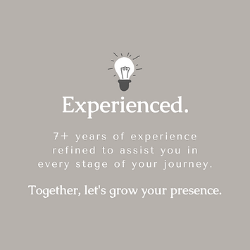 Tan backgroung with white lettering. At the top there is a graphic oflightbulb. The words "Experienced. 7+ years of experience refined to assist you in every stage of your journey. Together, let's grow your presence." is written in white.
