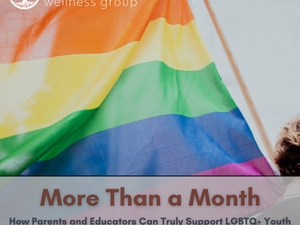 More Than a Month: How Parents and Educators Can Truly Support LGBTQ+ Youth Mental Health