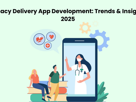 Pharmacy Delivery App Development: Trends & Insights for 2025