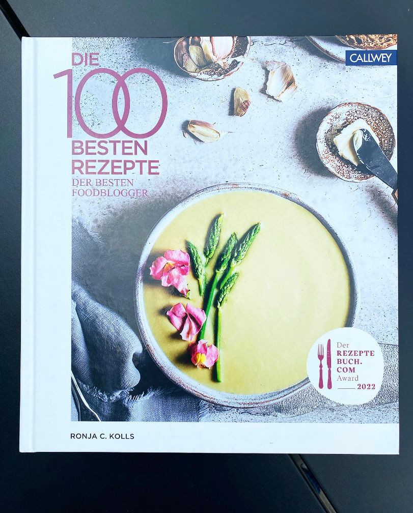 „Die 100 besten Rezepte der besten Foodblogger“ von Ronja C. Kolls