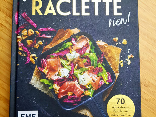 Je ne Raclette rien! - Neue Ideen fürs Raclette!