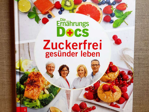 Die Ernährungs Docs -Zuckerfrei gesünder leben-Leckere Rezepte ganze ohne Zucker gesundheitsbewusst!
