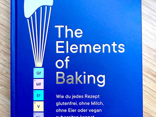 The Elements of Baking - Die Erfolgsformel um beliebte Bankrezepte jedem Ernährung Bedürfnis anzupassen!