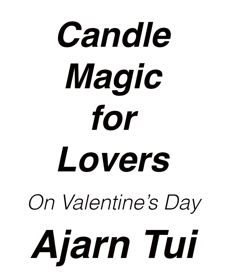 Candle Magic for Lovers on Valentines Day by Ajarn Tui
