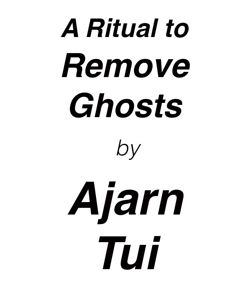 The Phaya Maan Ritual by Ajarn Tui - to remove ghosts from the body