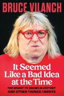 Kelly's Book Log: It Seemed Like a Bad Idea at the Time: The Worst TV Shows in History and Other Things I Wrote by Bruce Vilanch