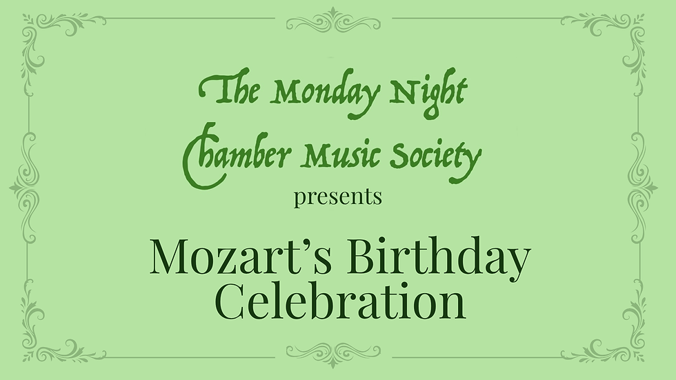 Monday Night Chamber Music Society presents A Mozart Birthday Celebration