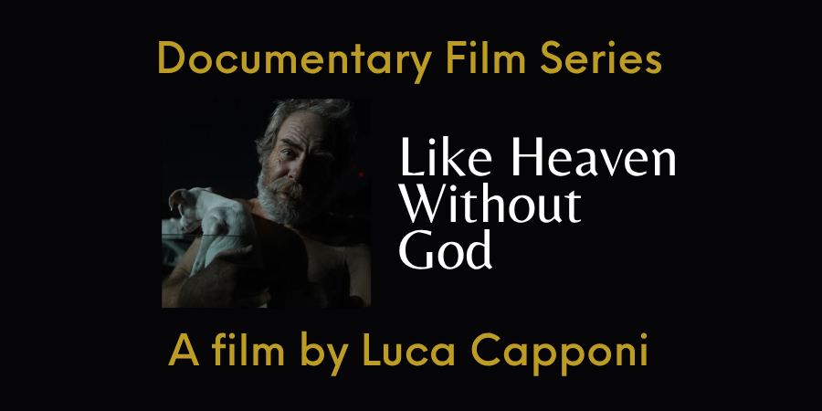 Documentary Film: Like Heaven Without God