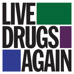 LIVE DRUGS AGAIN
