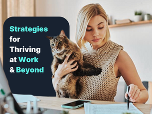 Creating a Healthy Work Experience: Tips to Thrive in Your Day-to-Day