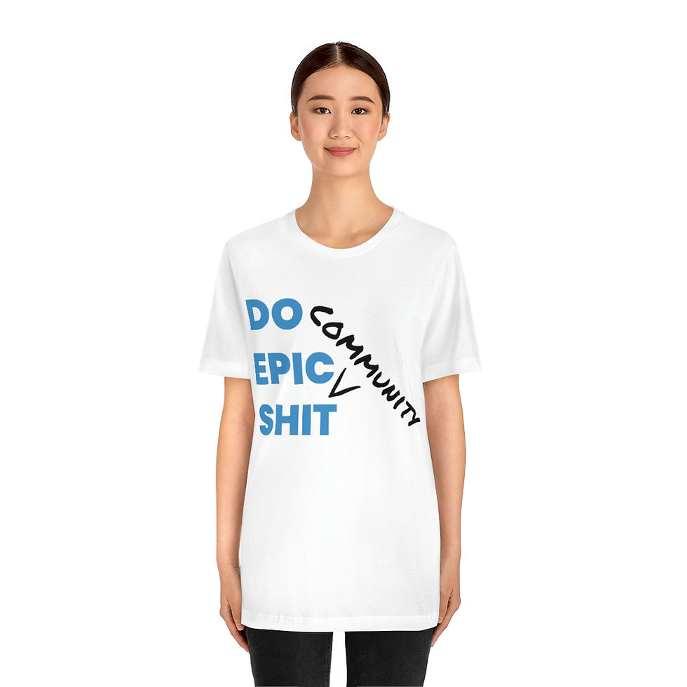 Thumbnail: Do Epic Community Shit - Short Sleeve Tee (White) from Jenny.Community