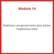 Programme CX PLUS - Module 14 établissez une gouvernance de la CX