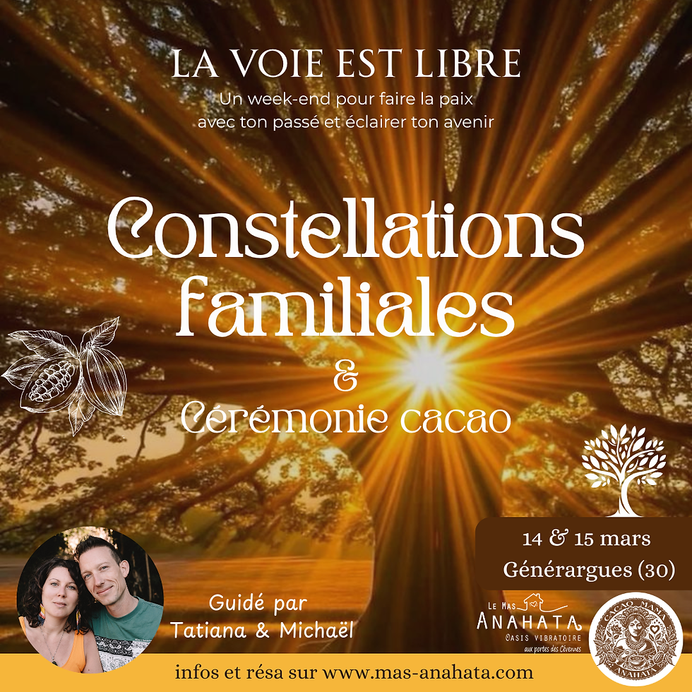 La voie est libre - week-end Constellations familiales et cérémonie Cacao