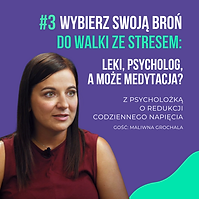 03. Wybierz swoją broń do walki ze stresem.
Leki, psycholog, a może medytacja?