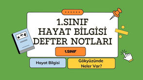 1. Sınıf Hayat Bilgisi "Gökyüzünde Neler Var?" Defter Notu 
