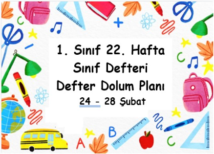 2024-2025 Eğitim Öğretim Yılı 1. Sınıf 22. Hafta (24- 28 Şubat ) Defter Dolum Planı (Türkçe MEB)