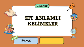 Türkçe Dersi Zıt Anlamlılar Etkinliği