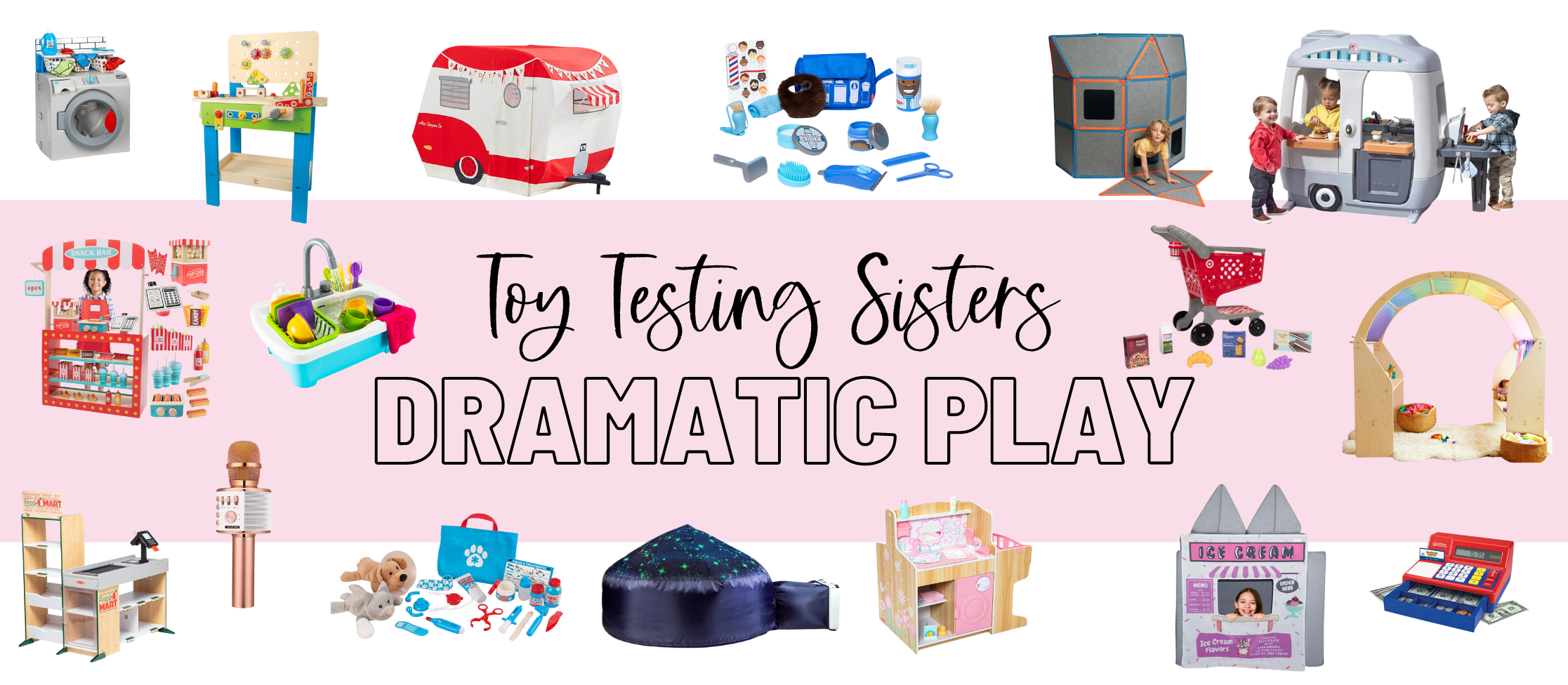 Dramatic Play Toy Guide by Toy Testing Sisters